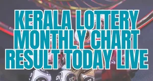 Kerala Lottery Monthly Chart result today live FI